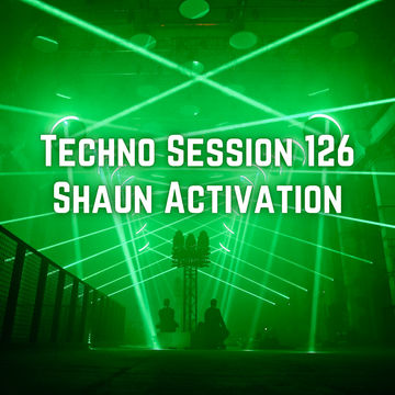 Activation Techno Session 126