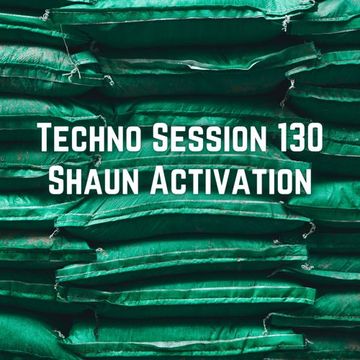 Activation Techno Session 130