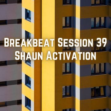 Activation Breakbeat Session 39