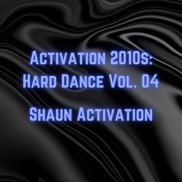 Activation 2010s - Hard Dance Vol. 04