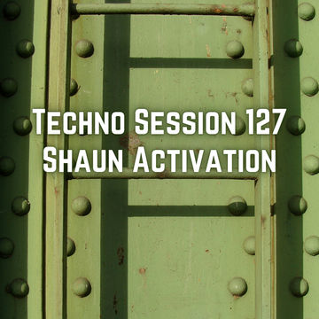 Activation Techno Session 127