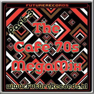 FutureRecords Cafe 70s MegaMix part.3