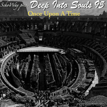 SchoWay pres. Deep Into Souls 095 - Once Upon A Time