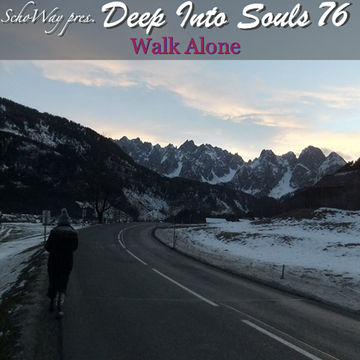 SchoWay pres. Deep Into Souls 076 - Walk Alone