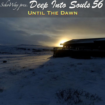 SchoWay pres. Deep Into Souls 056 - Until The Dawn