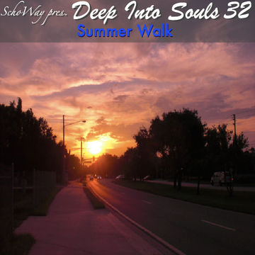 SchoWay pres. Deep Into Souls 032 - Summer Walk