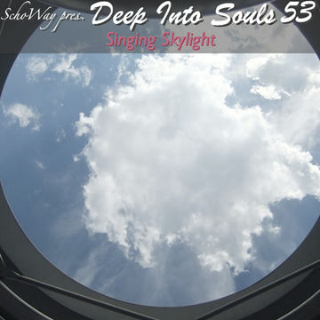 SchoWay pres. Deep Into Souls 053 - Singing Skylight