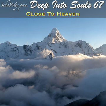 SchoWay pres. Deep Into Souls 067 - Close To Heaven