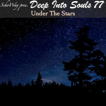 SchoWay pres. Deep Into Souls 077 - Under The Stars