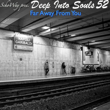 SchoWay pres. Deep Into Souls 052 - Far Away From You