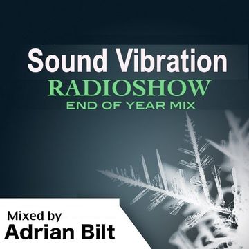 Adrian Bilt presents Sound Vibration Radioshow - End of Year Mix 31.12.2016