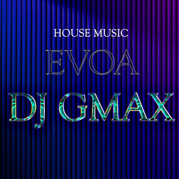 HOUSE MIX EVOA BY DJ GMAX 2215