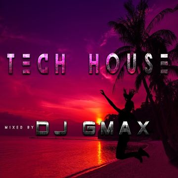 HOUSE  TECH  BY DJ GMAX 2242018