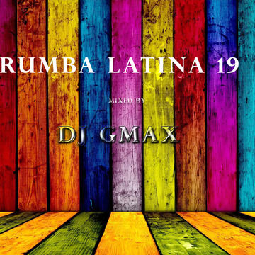 RUMBA LATINA 19 MIXED BY DJ GMAX