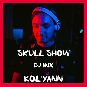 Kol’yann   Skull Show Dj Mix Ep. 175 (11.07.2019)