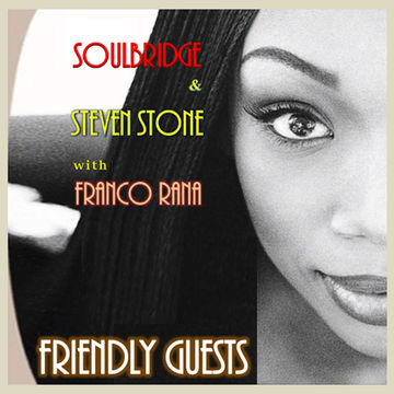  Soulbridge & Steven Stone with Franco Rana - Friendly Guest  ( Full Set )