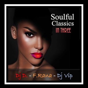 DJ D, Franco Rana, DJ VIP : Soulful Classics In Three 38