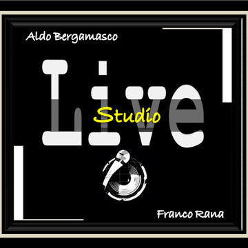 Aldo Bergamasco & Franco Rana  : Live Studio.