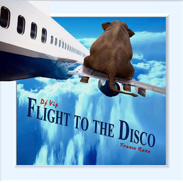 DJ Vip & Franco Rana   Flight to the Disco