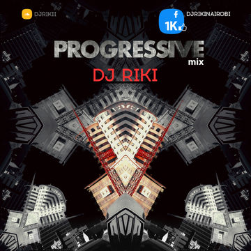 Progressive Mix (Dj Riki Nairobi)