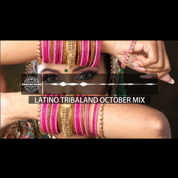 LATINO TRIBALAND OCTOBER MIX 2019 BY PRECISE MUSIC