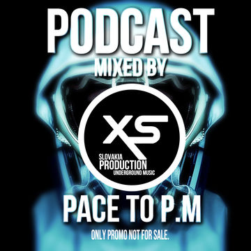 XS Production PODCAST #001- Mixed by Pace to P.M.