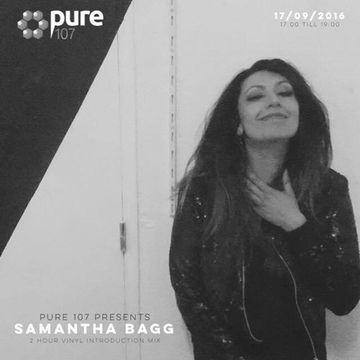 Samantha Bagg - State Of Independence (Vinyl Introduction Mix) Pure 107 17.09.2016