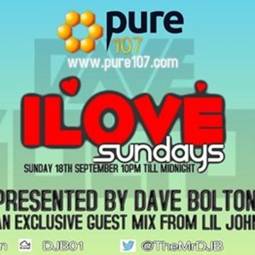 Dave Boulton - iLove Sunday's Featuring an EXCLUSIVE Guest Mix From Lil Jon Live On Pure 107 18.09.2016