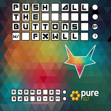 FXWLL presents Push All The Buttons (PATB) live on Pure 107 06.05.2017