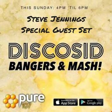 Discosid presents - Bangers & Mash feat. Steve Jennings live on Pure 107 Sunday 17th September 2017