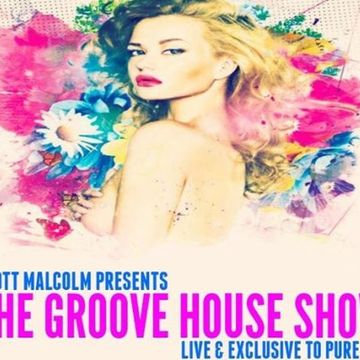 Scott Malcolm's Groove House Show, Pure107. 10th July 2016