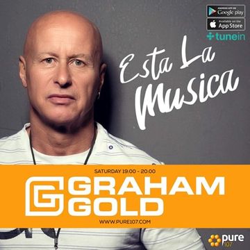 Esta La Musica with Graham Gold on Pure 107 Saturday 8th July 2017