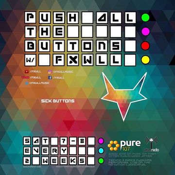 FXWLL - presents Push All The Buttons Pure 107 24-02-2018