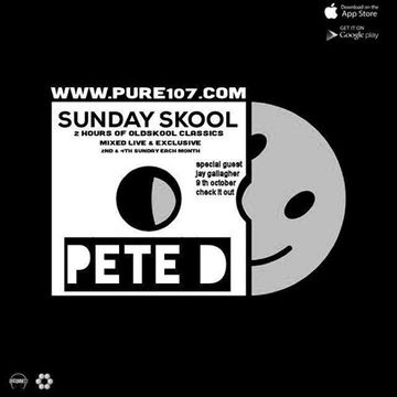 Pete D - Sunday Skool Feat. Guest Mix From Jay Gallagher Live On Pure 107 09.10.2016