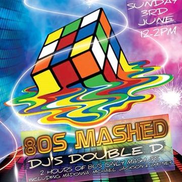 DJs Double D   80s Mashed 3rd June 2018 Pure 107