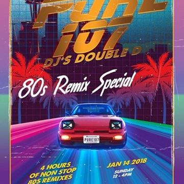 Double D 80's remixes live on Pure 107 (Part 2) Sunday 14th January 2018