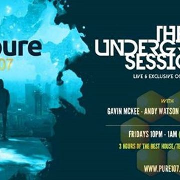 Andy Watson - The Underground Sessions (PART 1) live on Pure 107 18.05.2018