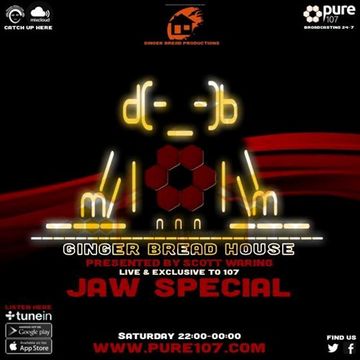 Scott Waring presents Gingerbread House (JAW 2hr special) live on Pure 107 Saturday 02.09.2017