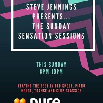 Steve Jennings presents - Sunday Sensation live on Pure 107 03.09.2017