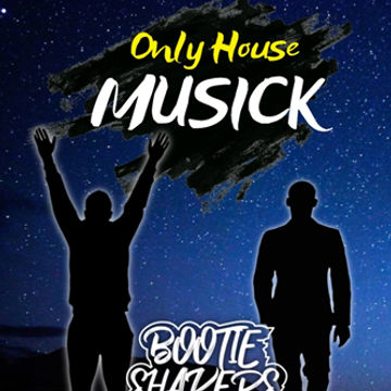 Dave Bolton presents 'Only House Musick' feat. Bootie Shakers  06.12.17