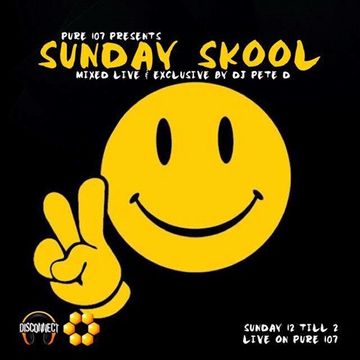 Pete D Presents - Sunday Skool Live On Pure 107 29.01.2017