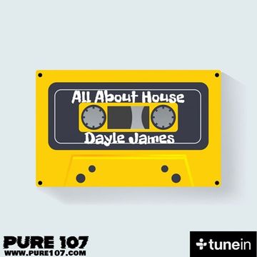 All About House - Dayle James on Pure107 1st of May 20 