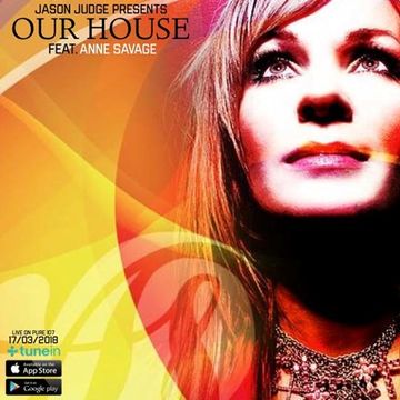 Our House with Jason Judge feat. Anne Savage on Pure 107 Saturday 17th March 2018