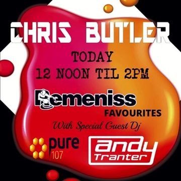 The Butler show -  Remeniss special with my guest DJ Andy Tranter 