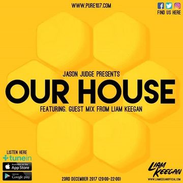 Jason Judge presents - Our House feat. Liam Keegan live on Pure 107 23.12.2017