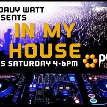 DJ Davy Watt presents - In My House on Pure 107 Saturday 07.10.2017