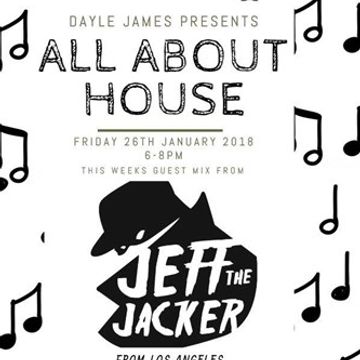 All About House with Dayle James & Jeff the Jacker guest mix on Pure 107 26.01.2018