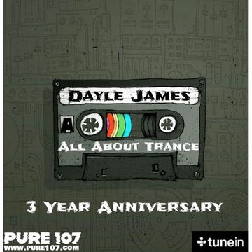 Dayle James - All about trance - Pure107fm - 3rd Anniversary Show - 24th July 20 