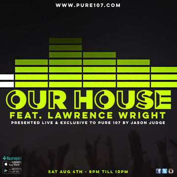 Jason Judge - Our House feat. Lawrence Wright live on Pure 107 Saturday 4th August 2018