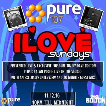 Dave Boulton - iLove Sunday's Featuring Interview, & Live Guest Mix From Alan Roche 11.12.2016